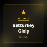 Güvenli kullanıcı deneyimi için Betturkey Gieiş rehberi görseli