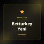 Kapsamlı bahis rehberi ve güvenli girişle Betturkey Yeni platform açıklaması
