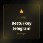 Betturkey telegram topluluk iletişimi ve güvenli bağlantı rehberi