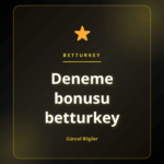 Deneme bonusu betturkey ile bahis stratejisi ve kazanç rehberi