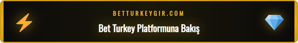 Bet Turkey nedir sorusuna yanıt veren bilgilendirici bir grafik.
