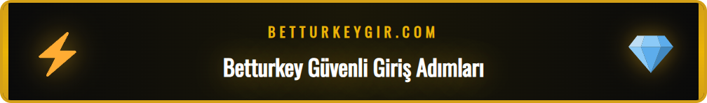 Betturkey casino platformuna güvenli ve güncel giriş adımları.
