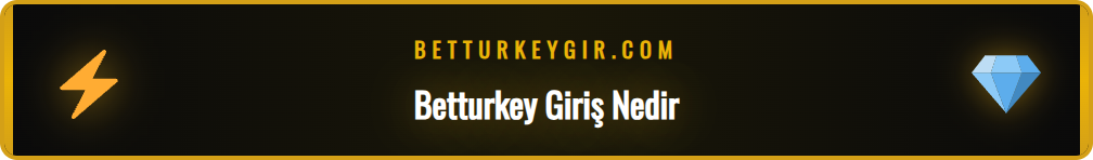 Betturkey com giriş işleminin önemi ve platformun logosu.