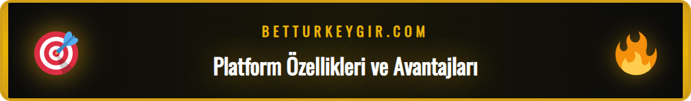 Betturkey bahis platformunun kullanıcılarına sunduğu avantajlar.