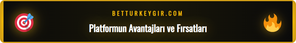 Betturkey yeni giriş linki ile sunulan bonus ve promosyonlar.