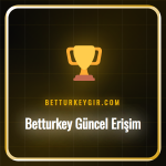 betturkey güncel erişim