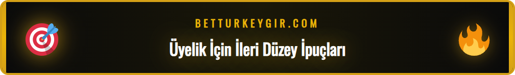 Betturkey üyelik deneyimini geliştiren profesyonel ipuçları
