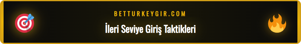 Betturkey sorunsuz giriş deneyimini artıran ipuçları ve taktikler.